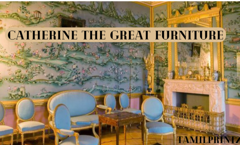 Catherine the Great Furniture A Glimpse into Russian Royal Elegance