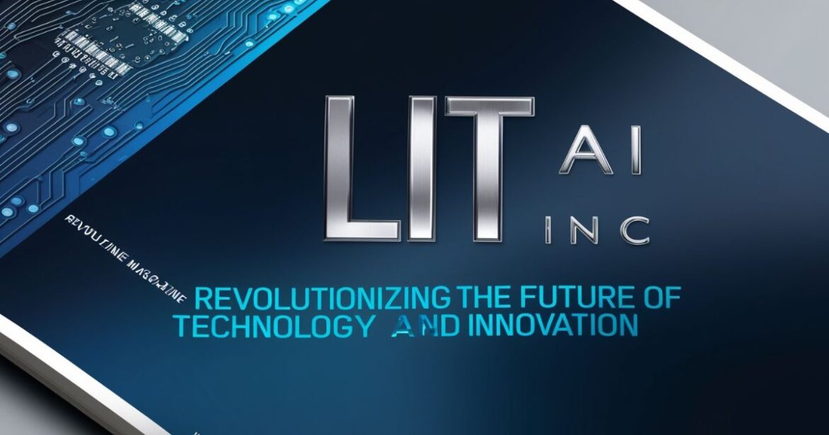 Lit Ai Inc Magazine A Rising Star In The AI Revolution